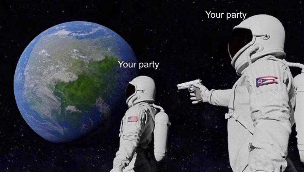 The “astronaut shooting an astronaut” meme, with both astronauts captioned as “your party”