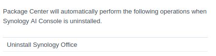 Package Center will automatically perform the following operations when Synology AI Console is uninstalled.

Uninstall Synology Office
