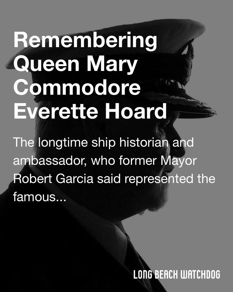 Remembering Queen Mary Commodore Everette Hoard.
The longtime ship historian and ambassador, who former Mayor Robert Garcia said represented the famous vessel in human form, has died, Queen Mary officials said on social media.
