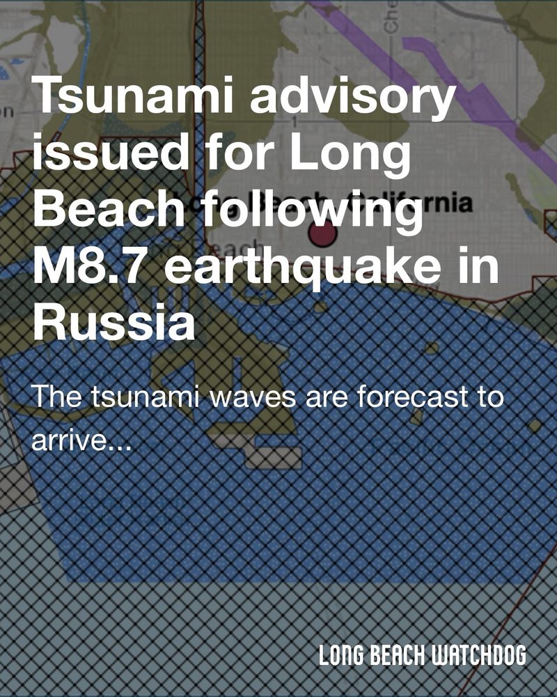 Tsunami advisory issued for Long Beach following M8.7 earthquake in Russia.
The tsunami waves are forecast to arrive locally around 1:05 a.m. Wednesday and be less than a foot in in height above the tide line, according to federal officials.