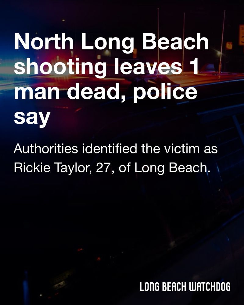 North Long Beach shooting leaves 1 man dead, police say.
Authorities identified the victim as Rickie Taylor, 27, of Long Beach.