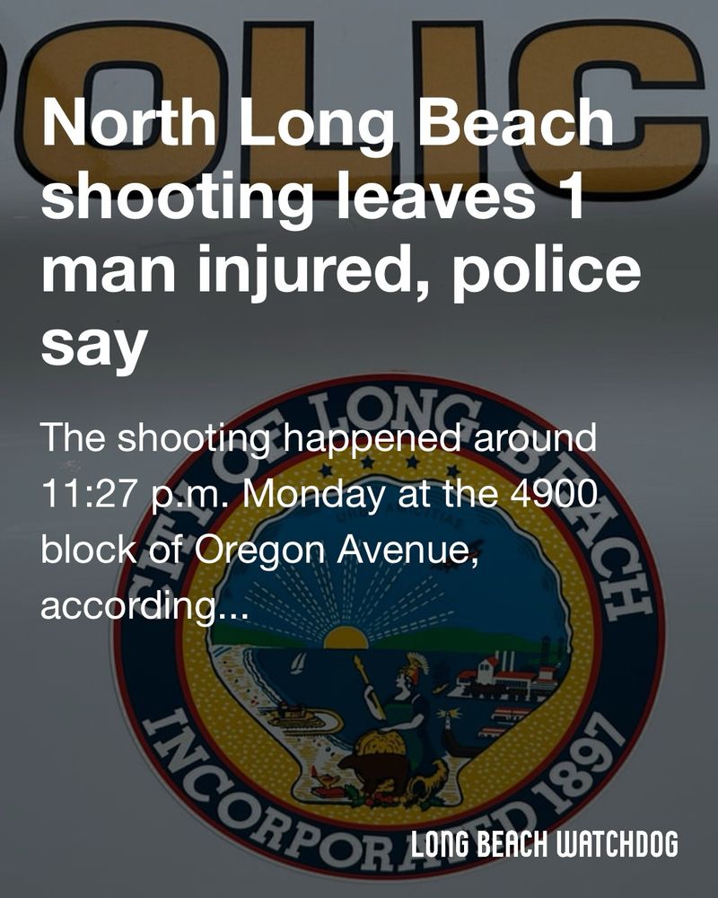 North Long Beach shooting leaves 1 man injured, police say.
The shooting happened around 11:27 p.m. Monday at the 4900 block of Oregon Avenue, according to the LBPD.