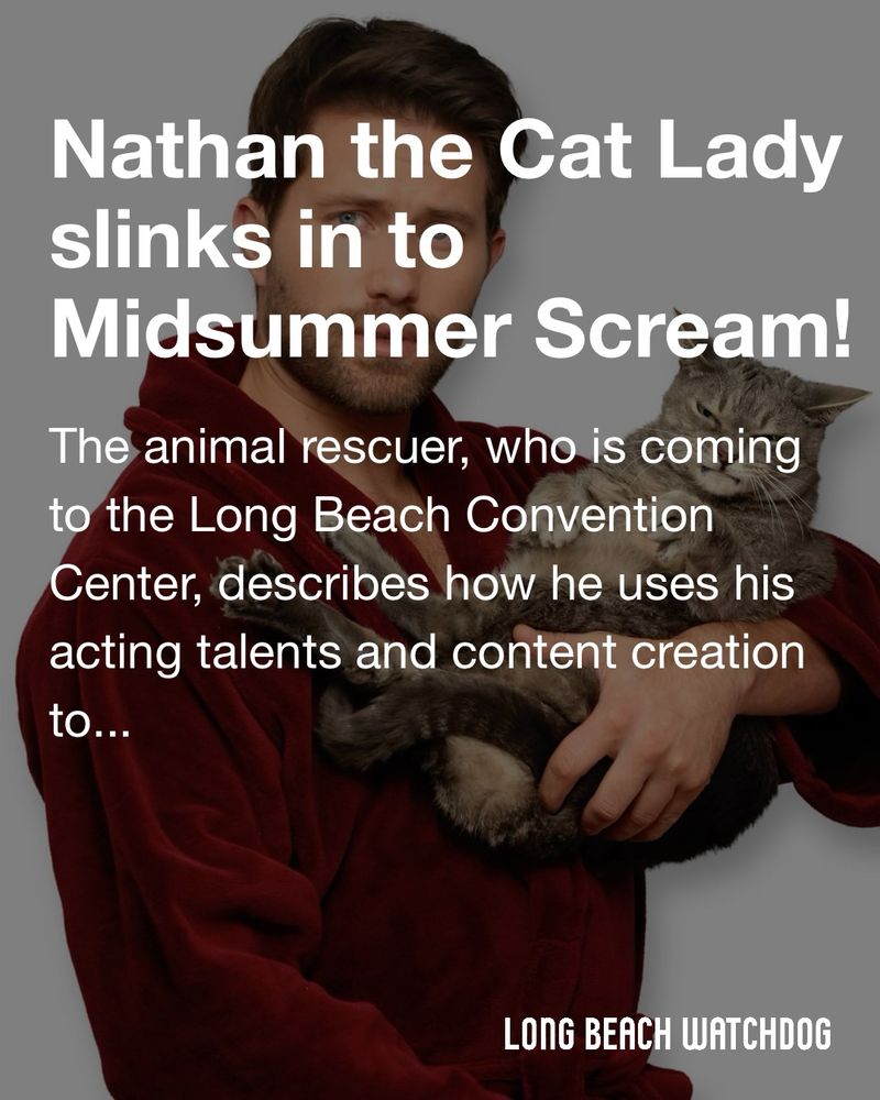 Nathan the Cat Lady slinks in to Midsummer Scream!
The animal rescuer, who is coming to the Long Beach Convention Center, describes how he uses his acting talents and content creation to rescue animals.