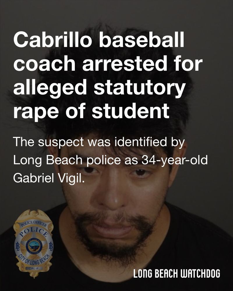 Cabrillo baseball coach arrested for alleged statutory rape of student.
The suspect was identified by Long Beach police as 34-year-old Gabriel Vigil.