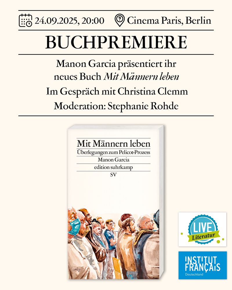 Poster announcing a book premiere. There is the cover of the book, and the following text in German "24.09.2025 20:00, Cinema Paris, Berlin. Buchpremiere. Manon Garcia präsentiert ihr neues Buch Mit Männern leben. Im Gespräch mit Christina Clemm. Moderation: Stephanie Rohde".