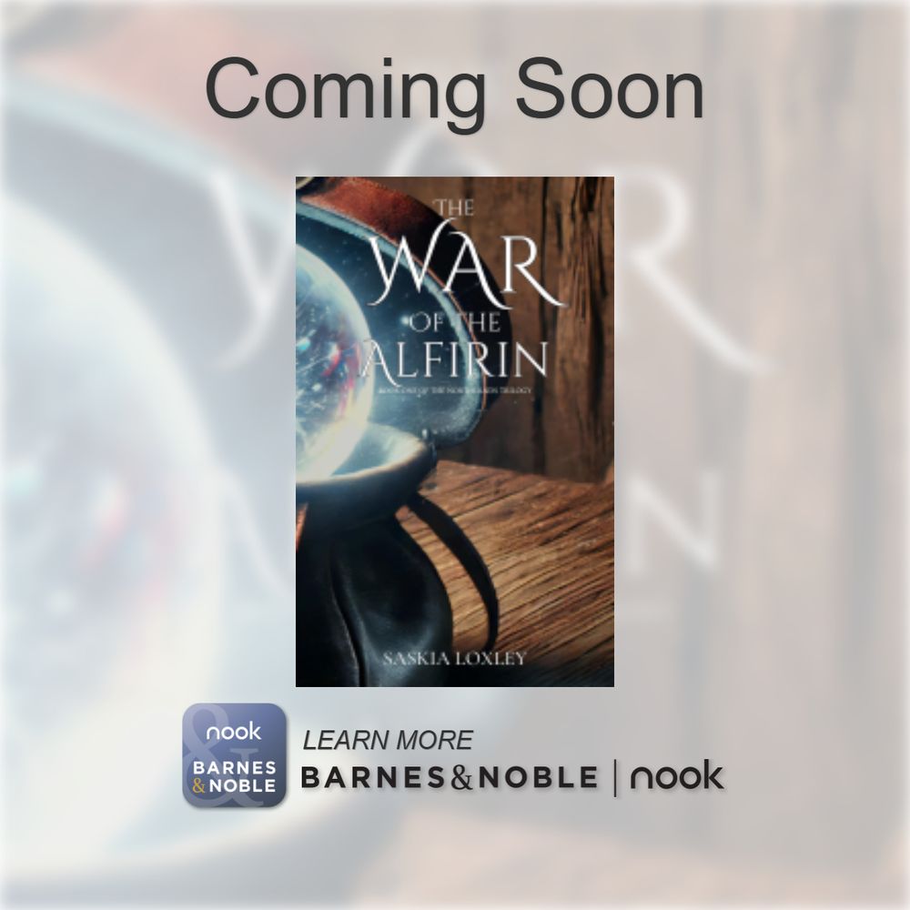 Coming soon! The War of the Alfirin by Saskia Loxley, cover art and advert for Barnes and Noble