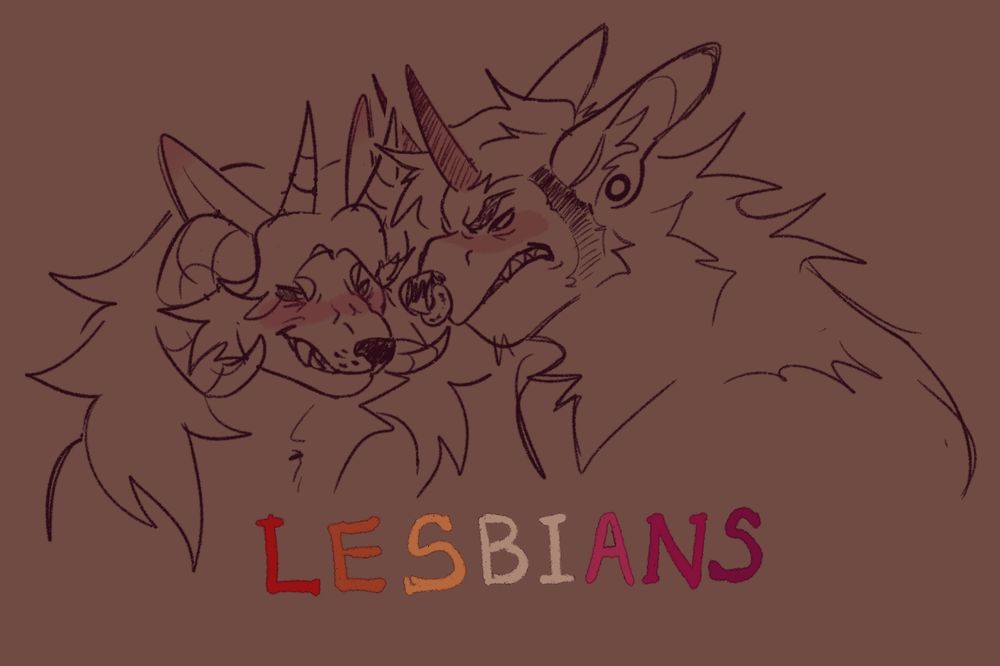 doodle of 2 werewolf characters growling at each other. the text below says "LESBIANS" colored in a manner of a lesbian flag.