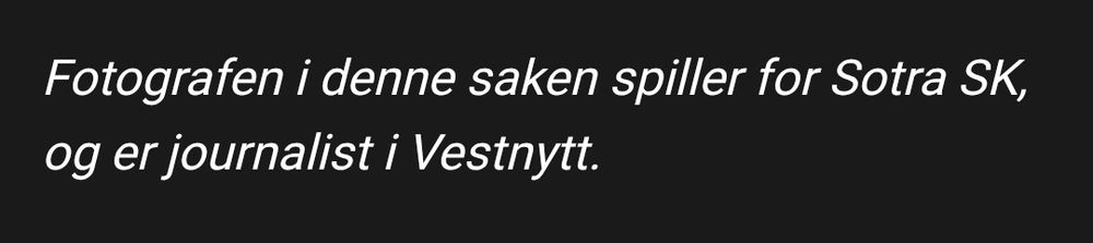 Fotografen i denne saken spiller for Sotra SK, og er journalist i Vestnytt.