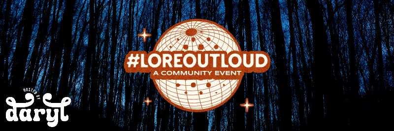 #LoreOutLoud, a community event logo against a globe; Hosted by Daryl. A blue sky with black trees as a background
