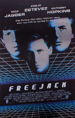 The movie Freejack, with Jagger, Estevez, and Hopkins