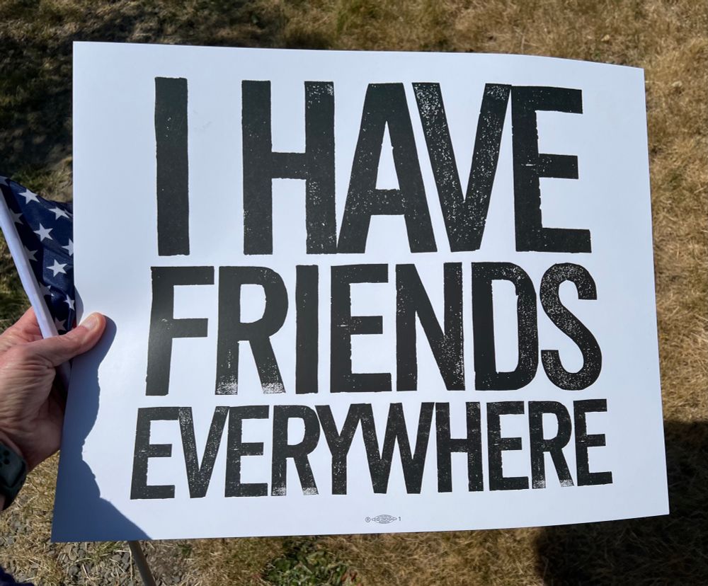 Protest sign that says “I have friends everywhere“