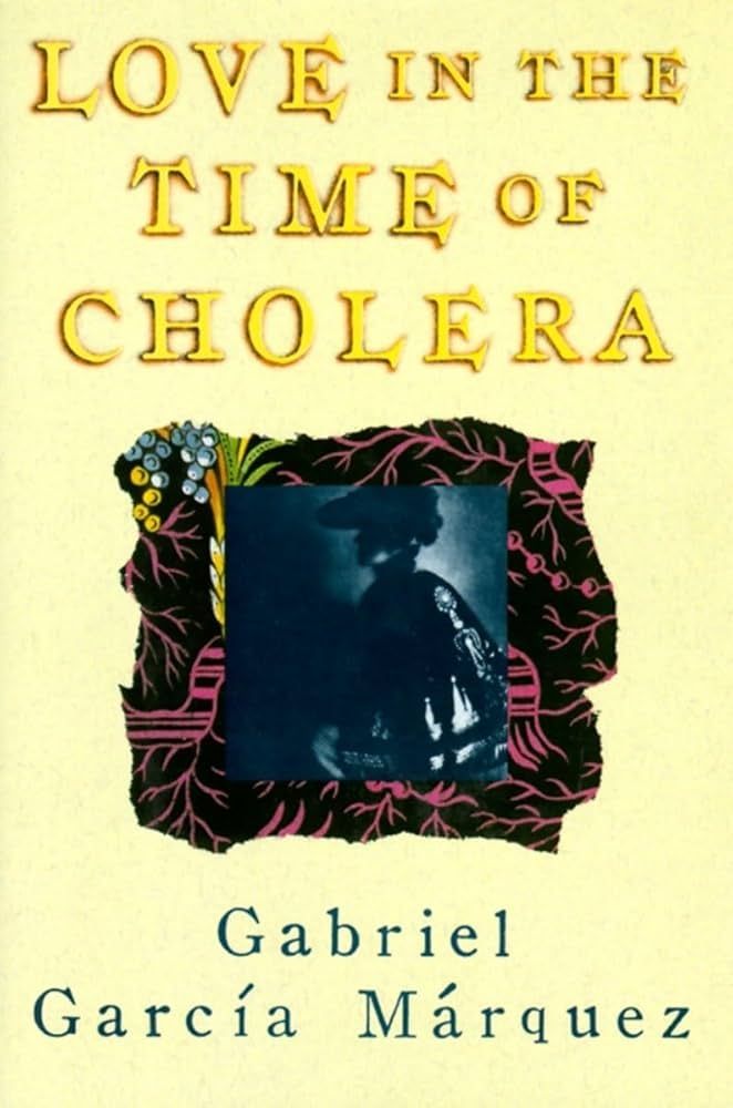 Cover of the book "Love in the Time of Cholera" by Gabriel Garcia Matquez.