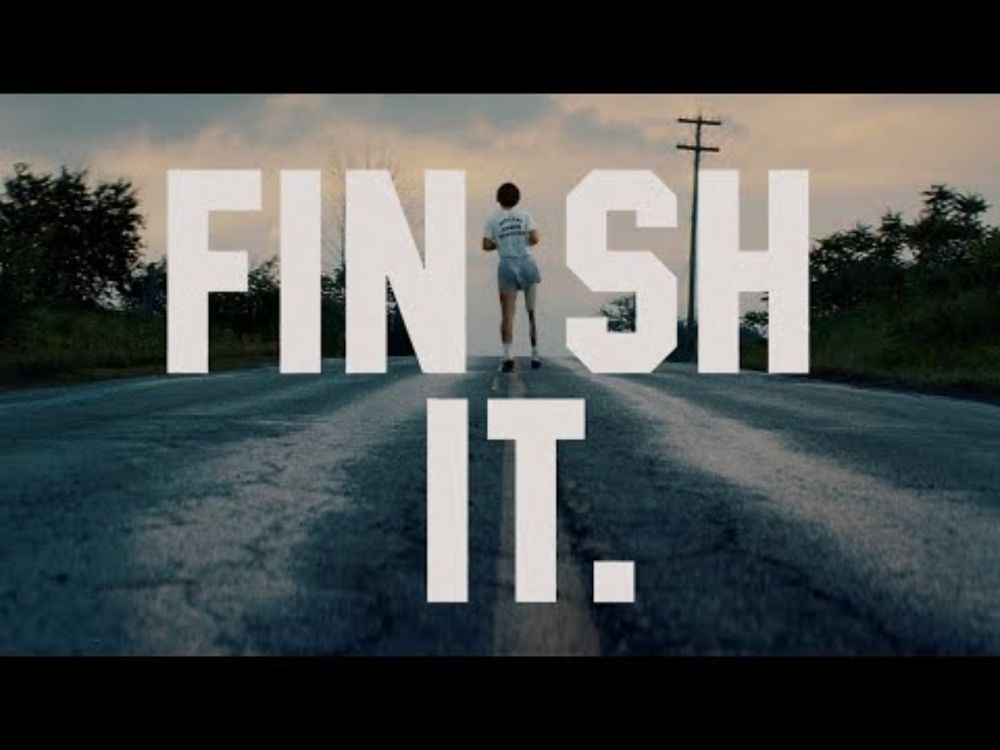 FINISH IT.
