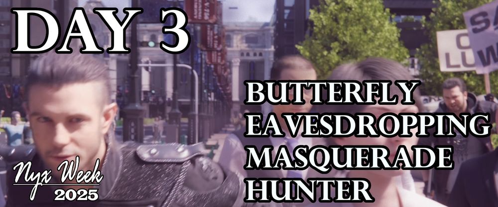Still of Nyx running through the crowds toward the citadel on the day of the signing, with Libertus just visible among the crowd, overlaid with text: "Nyx Week 2025, Day 3, Butterfly (effect), Eavesdropping, Masquerade, Hunter"