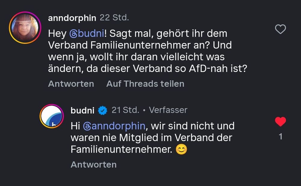 Screenshot einer kurzen Interaktion mit dem Budni-Instagramaccount. Ich habe gefragt, ob sie dem Verband angehören und wenn ja, ob sie das vielleicht ändern wollen.
Antwort: "Wir sind nicht und waren nie Mitglied im Verband der Familienunternehmer. 😊"