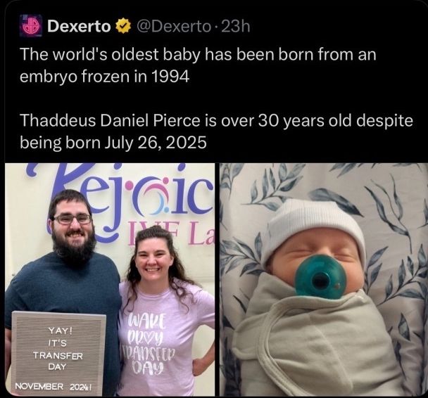 dexerto post thats like "the worlds oldest baby has been born from an embryo frozen in 1994"