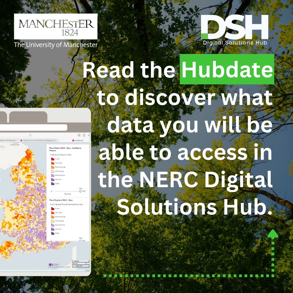 White university of manchester logo in top left. White Digital Solutions Hub logo in top right. Text to the right reads 'Read the Hubdate to discover what data you will be able to access in the NERC Digital Solutions Hub'. To the left of the graphic is an image of a browser tab that is showing the right side of the Climate Just mapping tool.