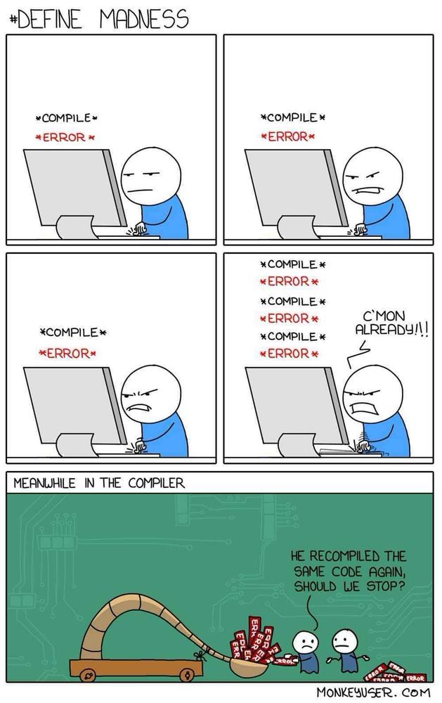 Comic about recompiling multiple times to the same end result, which is an error.