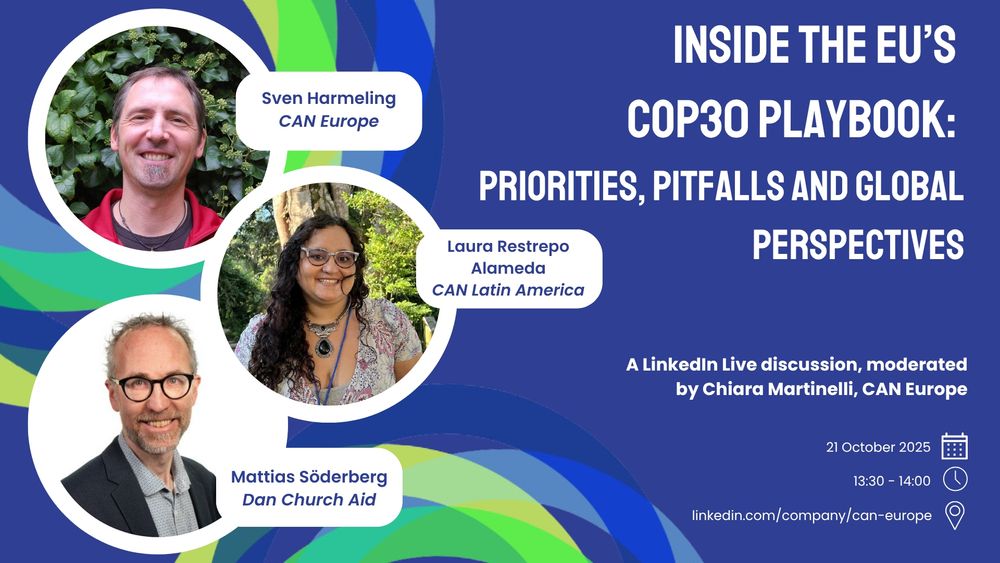Promotional graphic for a LinkedIn Live discussion titled “Inside the EU’s COP30 Playbook: Priorities, Pitfalls and Global Perspectives.” The event is hosted by CAN Europe and moderated by Chiara Martinelli. Speakers shown in circular photos are Sven Harmeling (CAN Europe), Laura Restrepo Alameda (CAN Latin America), and Mattias Söderberg (Dan Church Aid).