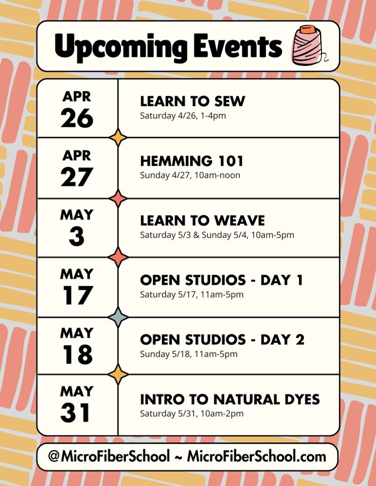 A list of upcoming workshops and events on a pink and yellow background. Learn to sew on Sat 4/26, Hemming 101 on Sun 5/27, Learn to Weave on Sat 5/3 & Sun 5/4, Silicon Valley Open Studios on Sat 5/17 & Sun 5/18, and Introduction to Natural Dyes on Sat 5/31.