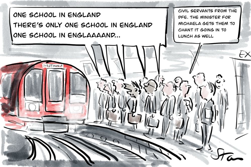 Cartoon from 2019 . Underground train pulls into platform as adults with briefcases sing : “One school in England There’s only one school in Englaaaand…”  Another comments “Civil servants from the DfE . The Minister for Micheala gets them to chant it going into lunch as well.” 
