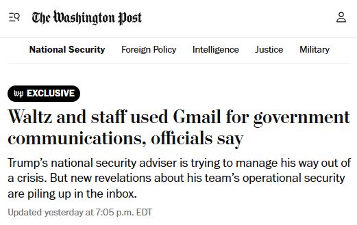 Washington Post: Waltz and staff used Gmail for government communications, officials say
Trump’s national security adviser is trying to manage his way out of a crisis. But new revelations about his team’s operational security are piling up in the inbox.