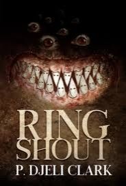 The cover of P Djèlí Clark's Ring Shout.  The author's name is in a white serif font at the bottom, the title larger about it in the same font, but an off-white color.  Above both and taking up half the page is a face made up of six variously sized eyes over an open mouth. What initially look like fangs are actually Ku Klan hoods on closer inspection.