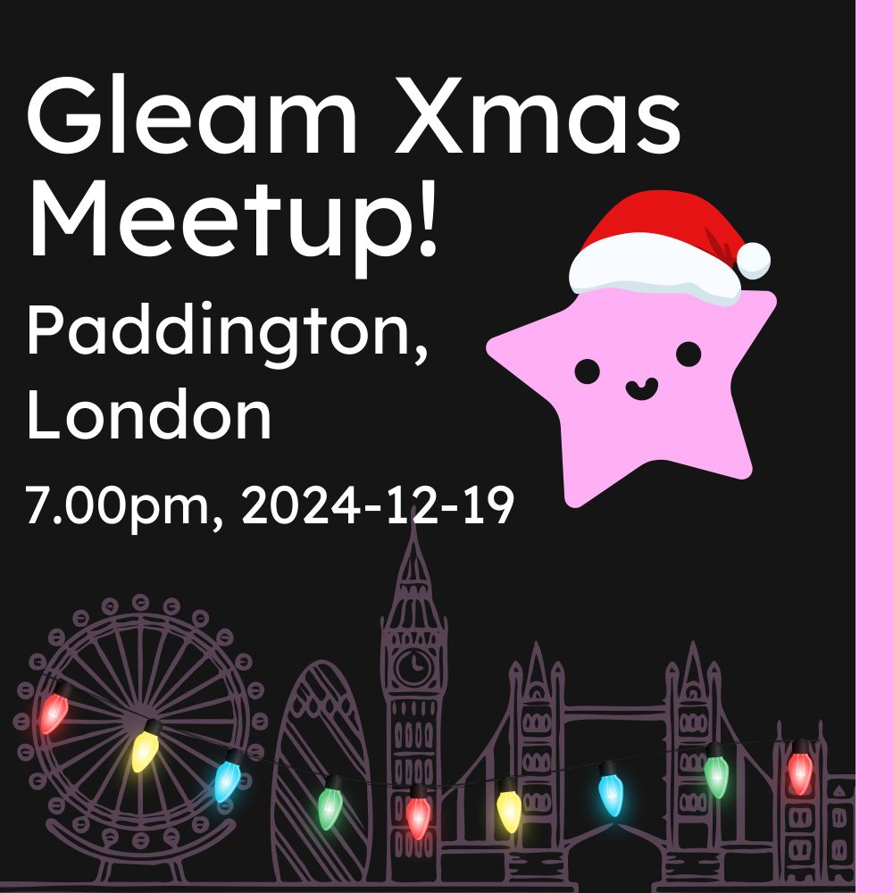 An invitation to the Gleam London meetup in Paddington at 7pm on December 19th