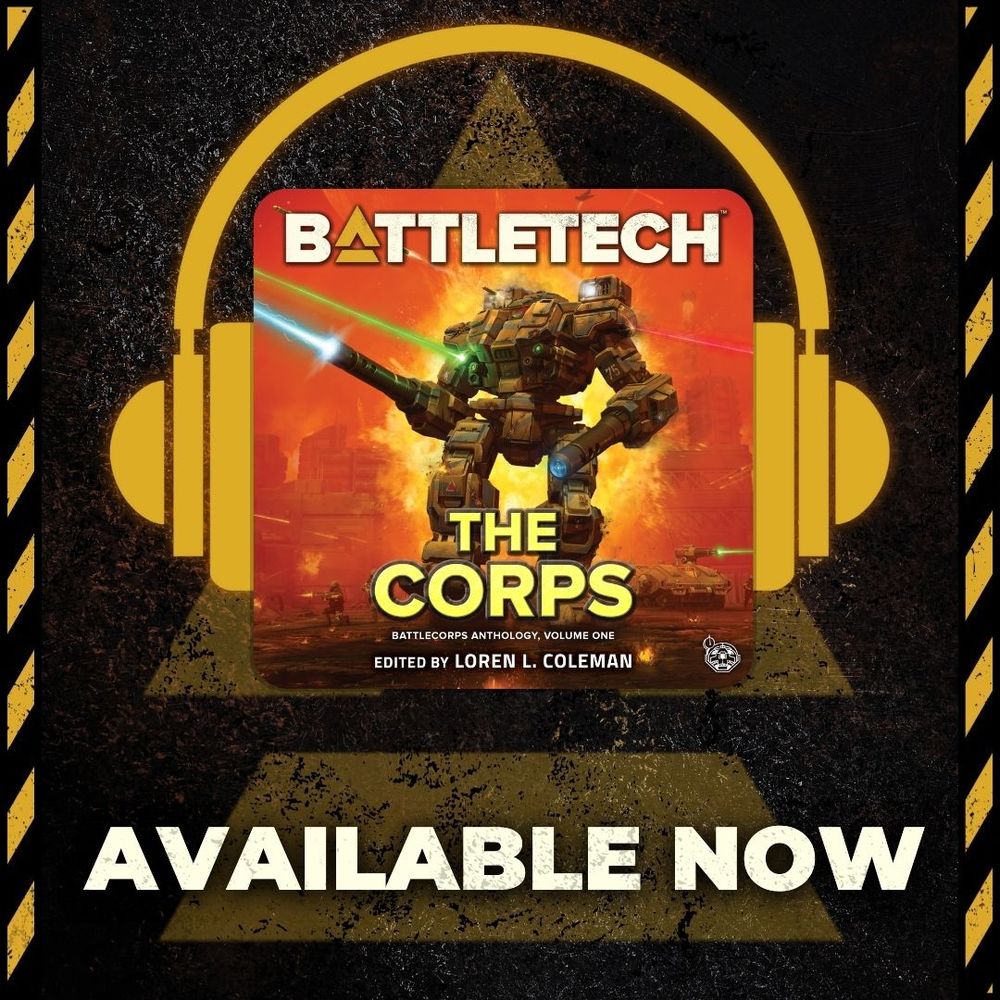 Check out The Corps on Audible and relive some of the most pivotal moments in BattleTech fiction as never before!