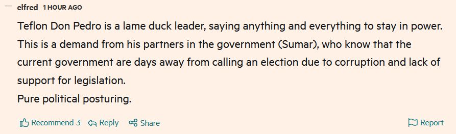 FT comment: Teflon Don Pedro is a lame duck leader, saying anything and everything to stay in power. This is a demand from his partners in the government (Sumar), who know that the current government are days away from calling an election due to corruption and lack of support for legislation.
Pure political posturing.