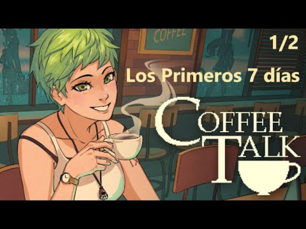 ☕ Coffee Talk - Los Primeros 7 días (Nintendo Switch 2020) - Juego Completo en Español - Parte 1/2 ☕