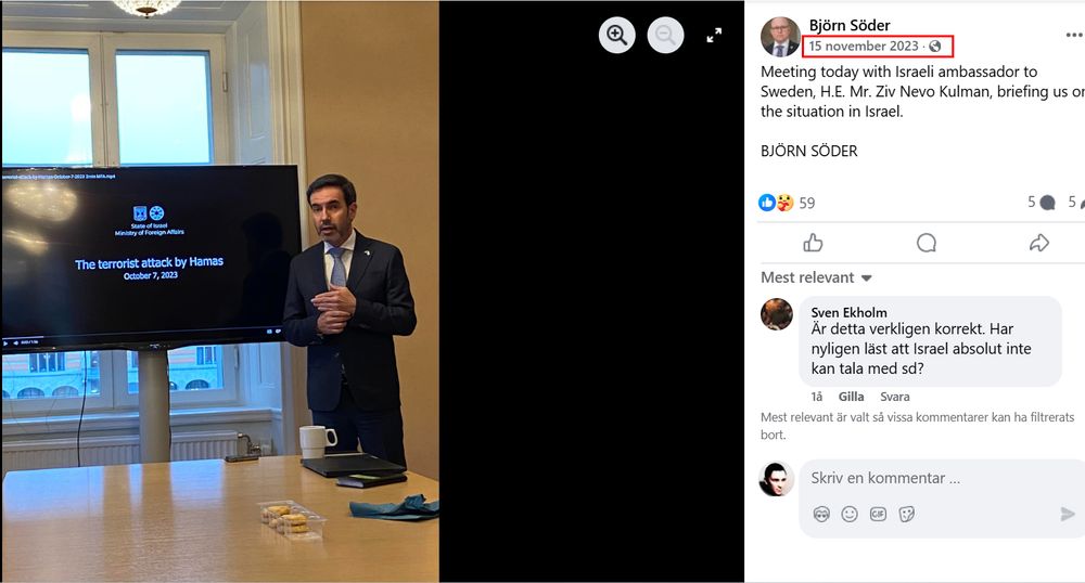 Skärmdump från facebook.

Björn Söder
Meeting today with Israeli ambassador to Sweden, H.E. Mr. Ziv Nevo Kulman, briefing us on the situation in Israel.
