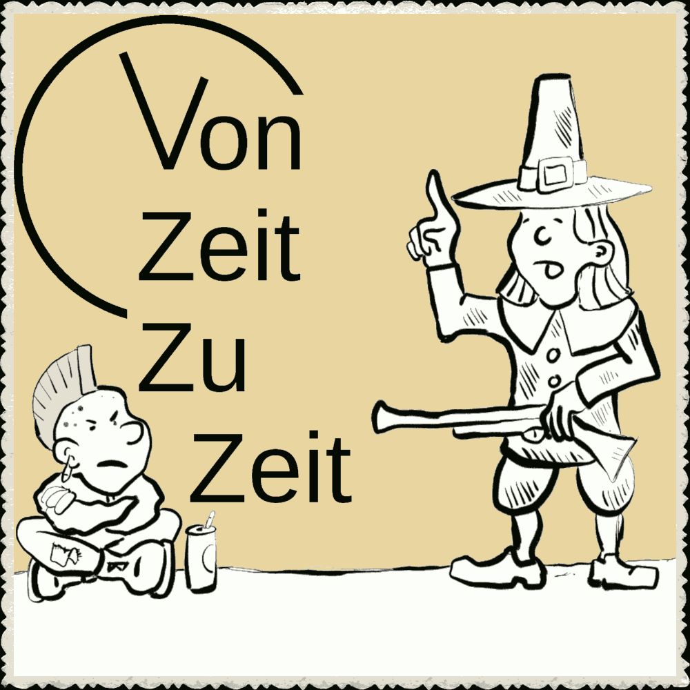 Bild der Klassikfolge "VZK38 Geschichte besteht aus Geschichten" vom Podcast "Von Zeit zu Zeit": Ein Punk sitzt links auf dem Boden, grimmiger Blick, Schneidersitz, Arme verschränkt und eine Dose neben sich. Er blickt nach rechts auf einen Pilgervater bzw. Puritaner mit Gewehr und erhobenen Zeigefinger.