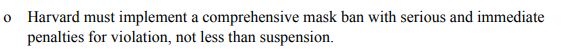 Excerpt from government letter to Harvard "Harvard must implement a comprehensive mask ban with serious and immediate penalties for violations, not less than suspension."