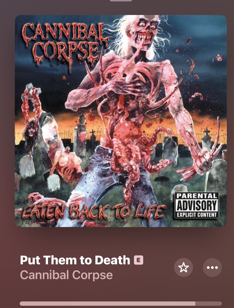 Apple Music screenshot of “Put Them to Death” by Cannibal Corpse, a band that knows what’s what