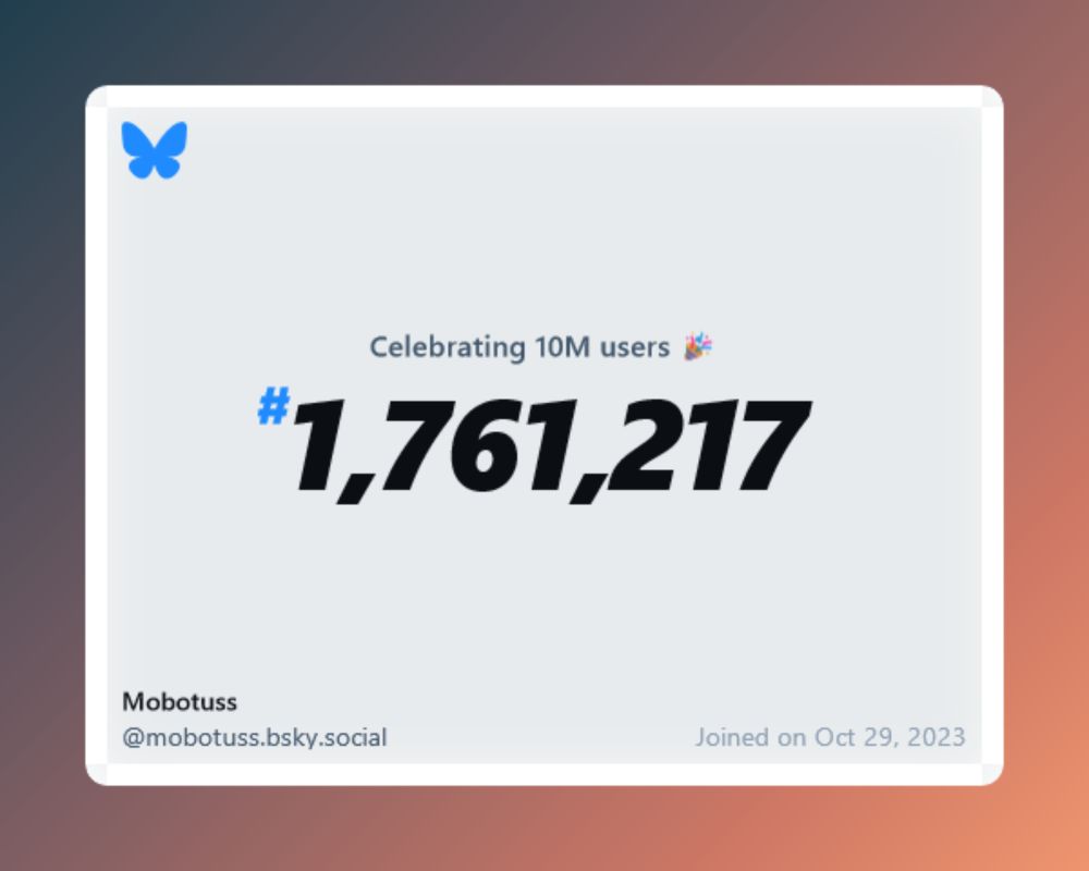 A virtual certificate with text "Celebrating 10M users on Bluesky, #1,761,217, Mobotuss ‪@mobotuss.bsky.social‬, joined on Oct 29, 2023"