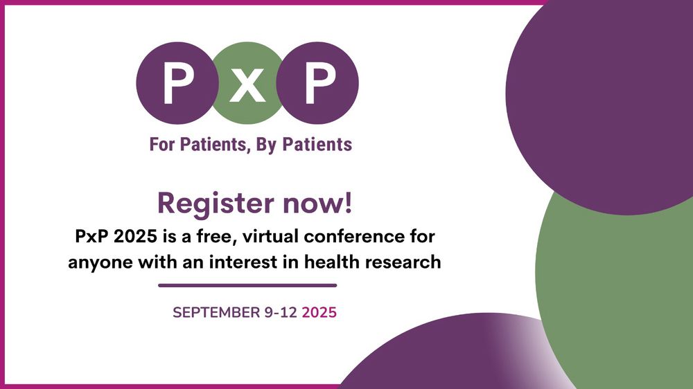 PxP For Patients, By Patients. Register now! PxP 2025 is a free, virtual conference for anyone with an interest in health research. September 9-12 2025.