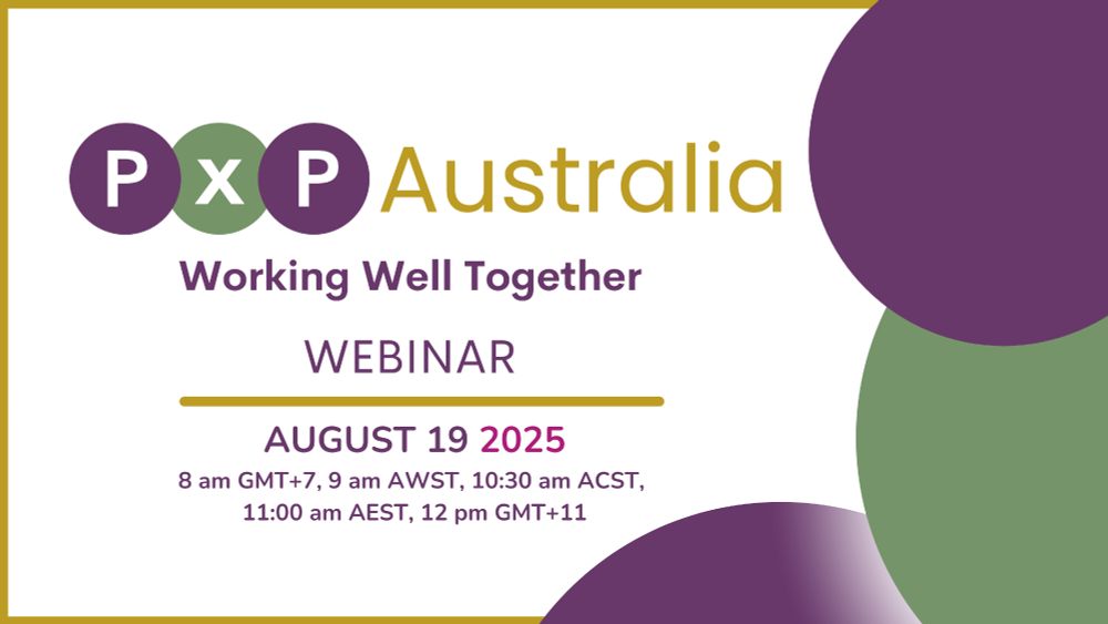 PxP Logo. PxP Australia. Working Well Together. Webinar. August 19 2025. 8 am GMT +7, 9 am AWST, 10:30 am ACST, 11:00 am AEST, 12 pm GMT +11