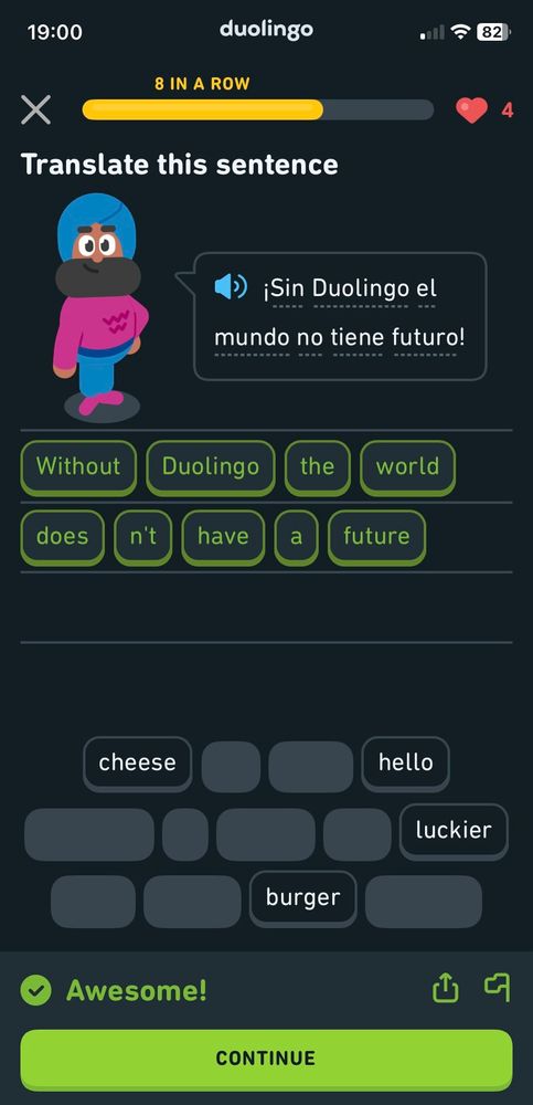 A screen cap from Duolingo where the sentence is:  without Duolingo the world doesn’t have a future.