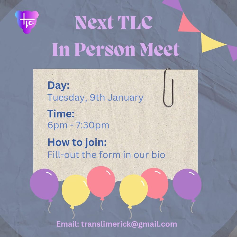 Blue background. Text reads: 'Next TLC In Person Meet'. A light-yellow piece of notepaper with a paperclip reads: 'Day: Tuesday, 9th January. Time: 6pm - 7:30pm. How to join: Fill in the form in our bio.” Below the notepaper are balloons and the text 'Email: translimerick@gmail.com'. In the top-right corner is bunting, and in the top-left is the TLC logo.