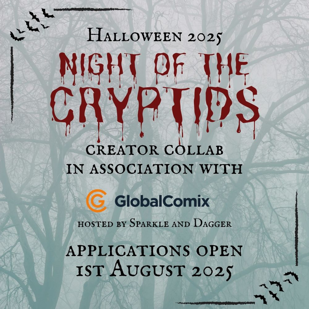 Advert for GlobalComix Halloween Collab. "Halloween 2025. Night of the Cryptids. Creator Collab in association with GlobalComix hosted by Sparkle and Dagger. Applications open 1st August 2025