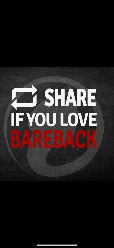 Share if you love to bareback.