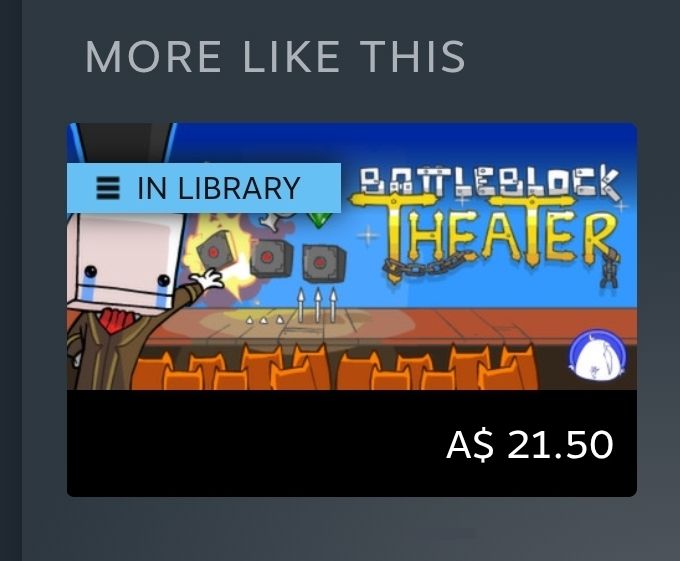 Steam's 'More like this' tab. It is recommending Battleblock Theater
