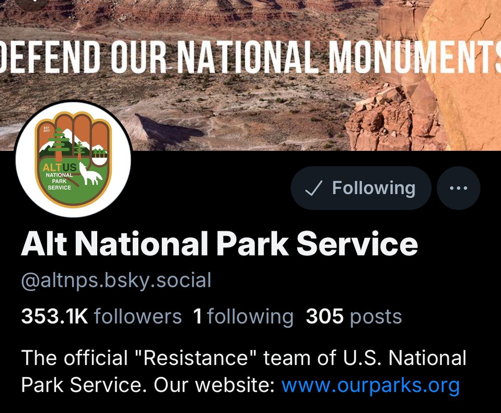 Screenshot of Alt National Park Service page with a cover photo of a desert landscape with large red and tan rock formations. It’s the official resistance team of the national park service to defend our national monuments and country. There’s a website link to www.ourparks.org. The page has 353.1K followers as of 2/1/25.