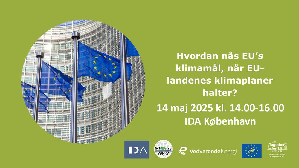Invitation to an Event on EU Climate Goals. Venue: IDA-House Copenhagen. Date 14 May 2025 14.00-16.00. Language: Danish. Organised by VedvarendeEnergi, INFORSE, IDA. Meet Concito, Ministry etc