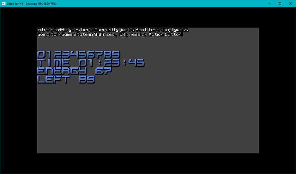 Screenshot of intro gamestate of my game, showing test message in small pixel font and the following text in a bigger, somewhat futuristic font:

0123456789
TIME 01:23:45
ENERGY 67
LEFT 89