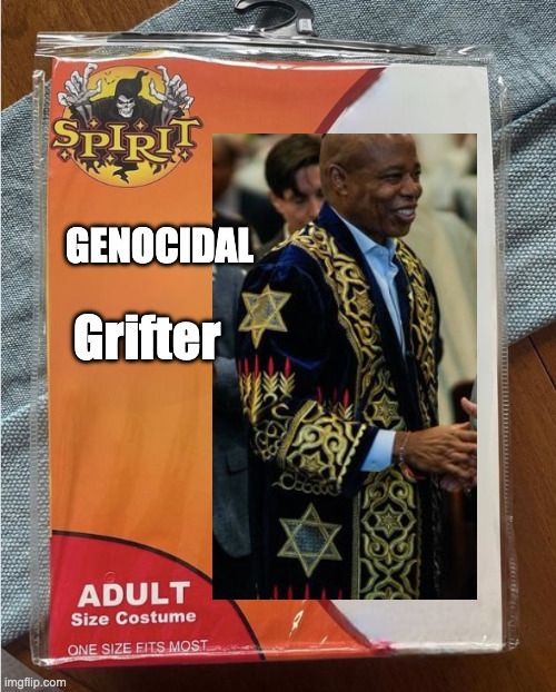 Spirit Halloween costume meme with text "Genocidal grifter" and NYC Mayor Eric Adams in over the top embrodered robe with the star of David for a Rosh Hashanah event.