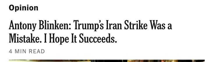 NYT Opinion piece: "Antony Blinken: Trump's Iran Strike Was a Mistake. I Hope It Succeeds."