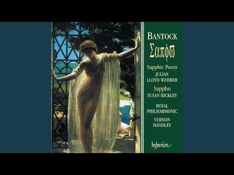 Bantock: Sappho: IV. Stand Face to Face, Friend