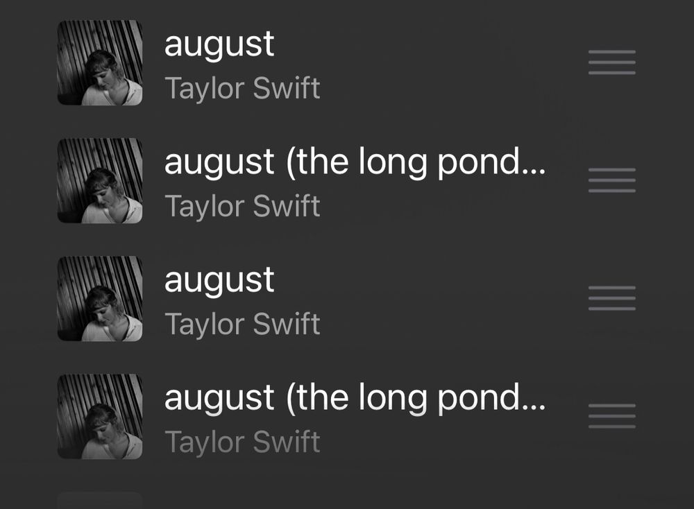 my apple music queue which switches between august and august (long pond studios version)